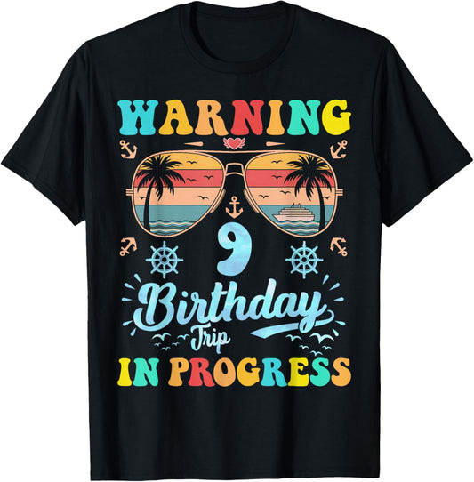 Warning 9th Birthday Trip In Progress Funny Cruise Vacation T-Shirt