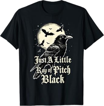 Just A Little Ray Of Pitch Black Funny Gothic Halloween T-Shirt