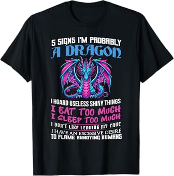 5 Signs I'm Probably A Dragon Lover Fantasy Dragon Medieval T-Shirt