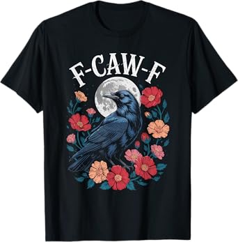 F-CAW-F Crow Shirt Gothic Raven Caw Caw Tee for Halloween T-Shirt