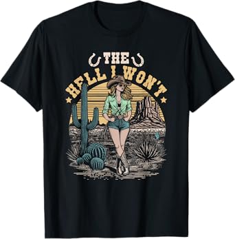 Hell I Won't Cowgirl T-Shirt
