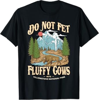 Funny Do Not Pet The Fluffy Cows Yellowstone National Park T-Shirt