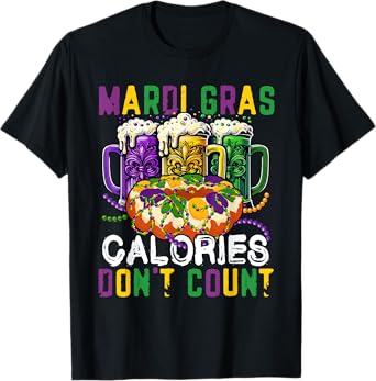 Mardi Gras Funny Calories Costume Party Beers With King Cake T-Shirt