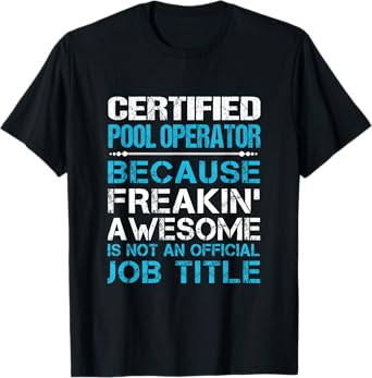 Certified Pool Operator - Freaking Awesome T-Shirt