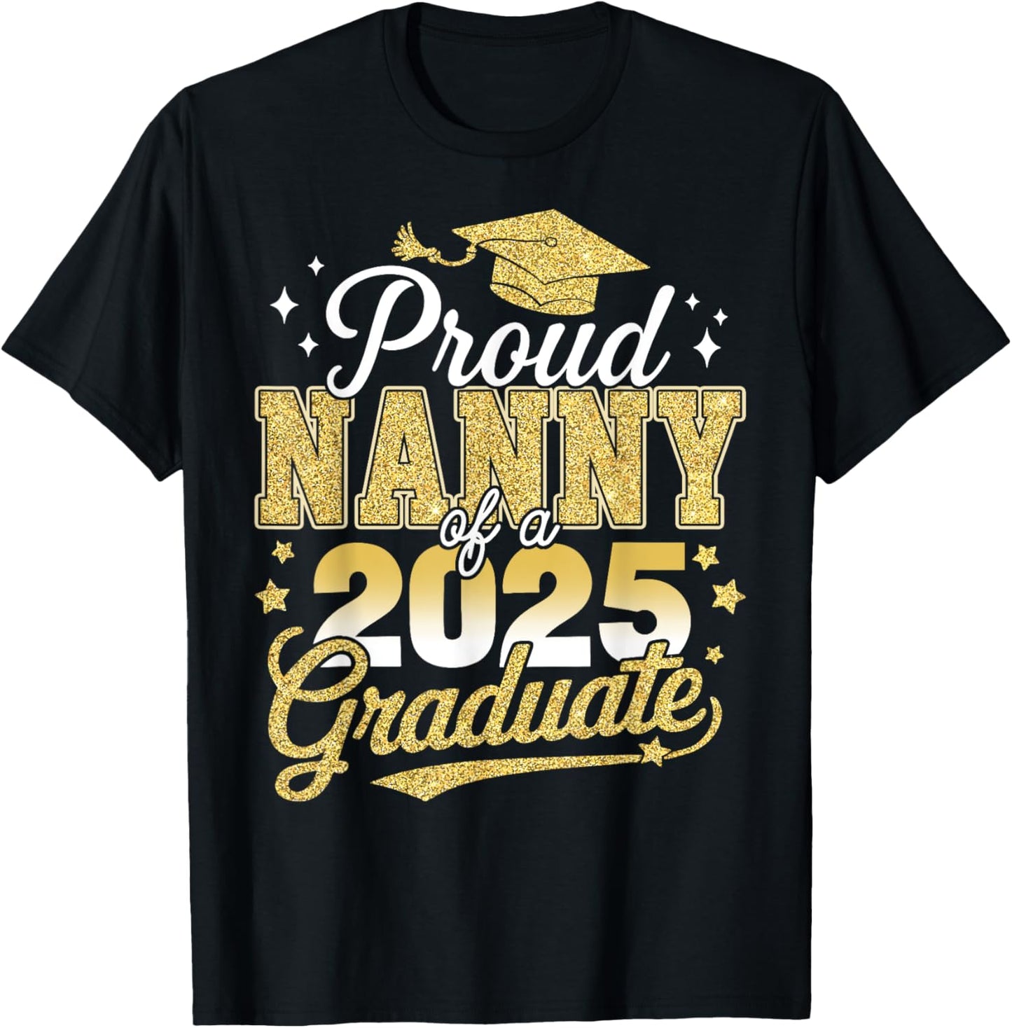 Proud Nanny Of A Class Of 2025 Graduate Senior Graduation T-Shirt