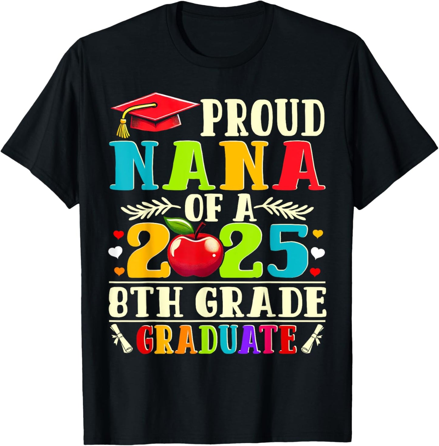 Funny Proud Nana of a Class of 2025 8th Grade Graduate T-Shirt