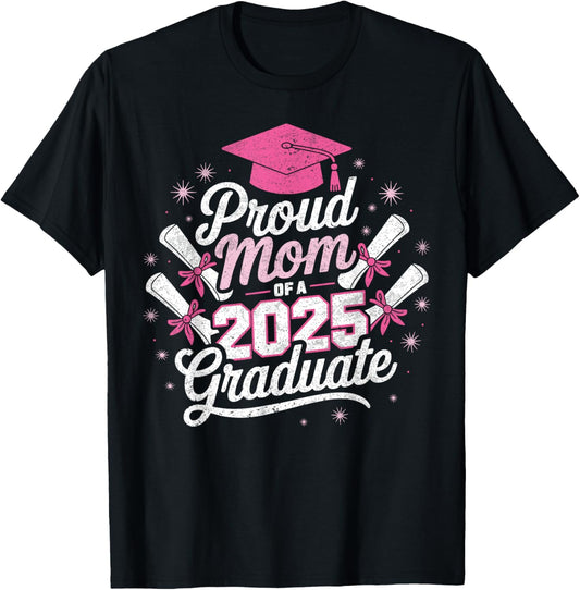 Proud Mom of A 2025 Graduate Senior Graduation 2025 Mom T-Shirt