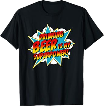Drinking Beer Is My Superpower | Funny Beer Superhero Comic T-Shirt