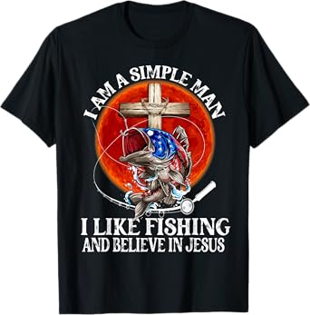 I'm A Simple Man I Like Fishing And Believe in Jesus Classic T-Shirt
