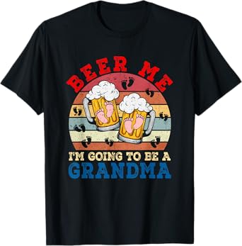 Beer Me I'm Going To Be A Grandma Funny Pregnancy Beer Lover T-Shirt