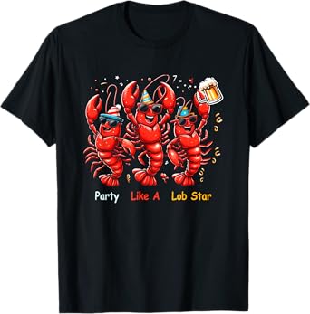Party Like A Lob Star Funny Lobster Dancing Music Lovers T-Shirt