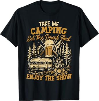 Motorhome Camping Retro Drinking Alcohol Beer Take Me T-Shirt