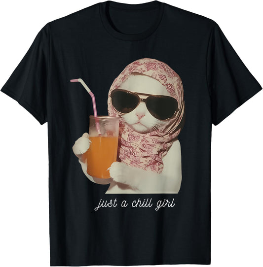 Just A Chill Girl Shirt Funny Cat Meme T-Shirt