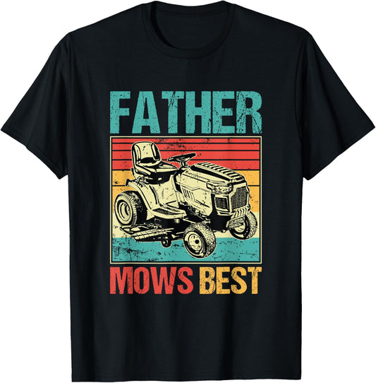Father Mows Best Funny Father's Day Dad Jokes Lawn Mowing T-Shirt