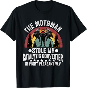 mothman Stole My Catalytic Converter Funny Mothman cryptic T-Shirt