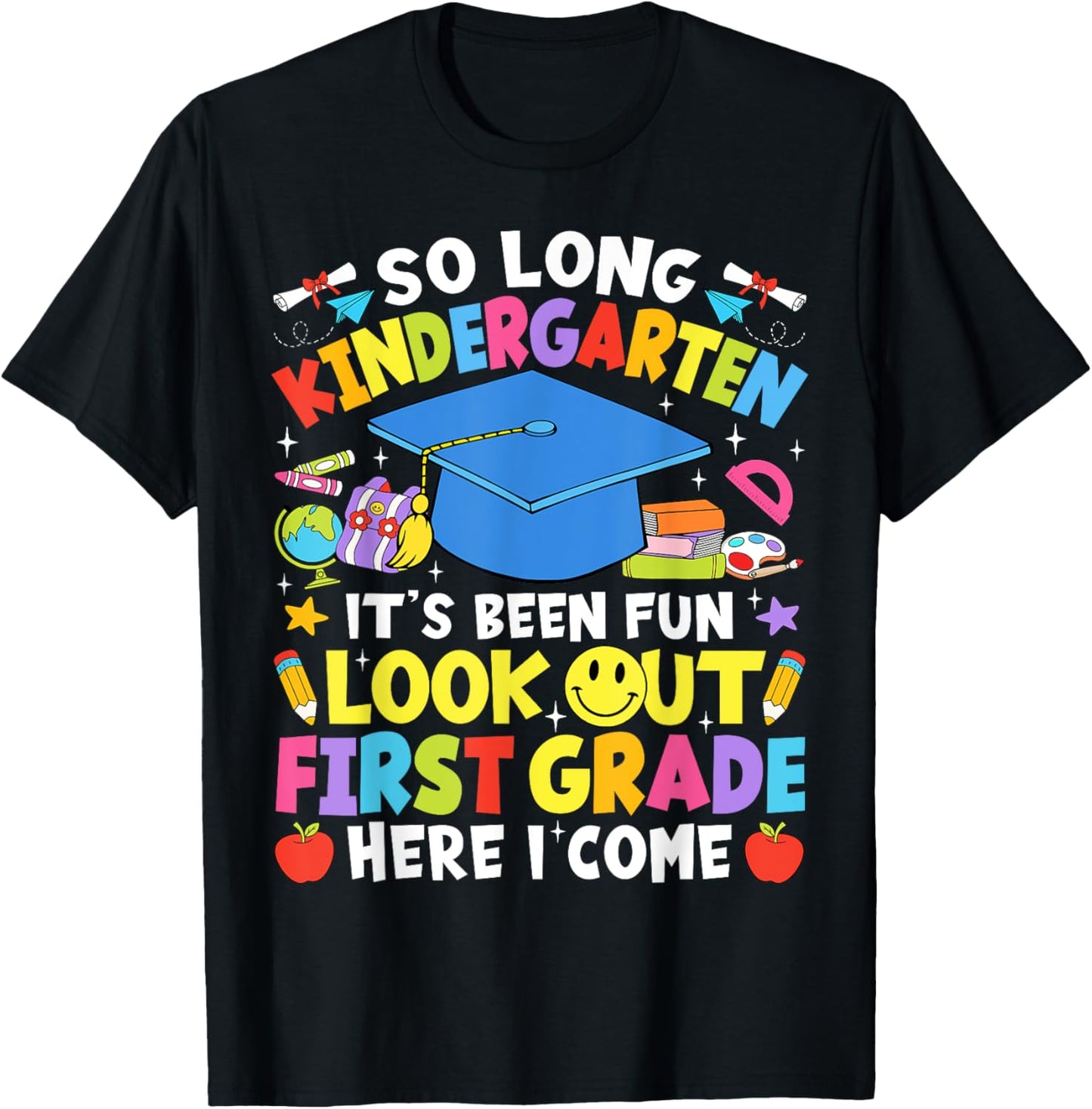 So Long Kindergarten Graduation – First Grade Here I Come 2025 Tee by TeeBrew