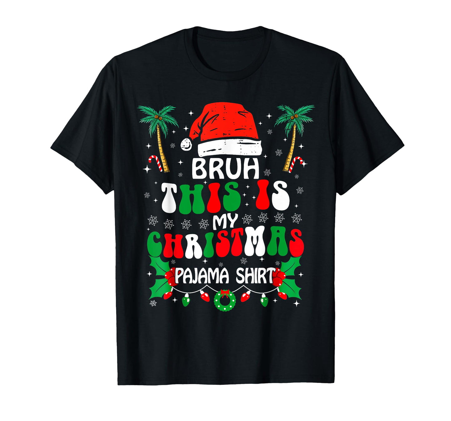Bruh This Is My Christmas Pajama Shirt Funny Xmas Matching T-Shirt
