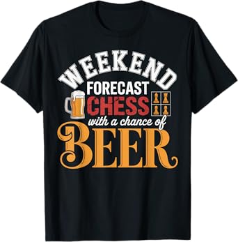 Weekend Forecast Chess with A Chance of Beer Funny Player T-Shirt