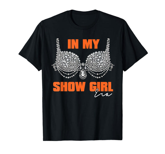 The Life of A Show Girl for Men Women T-Shirt
