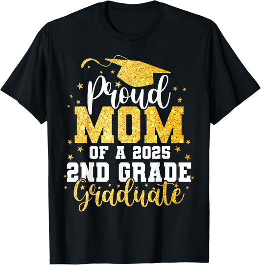 Proud Mom Of A Class Of 2025 2nd Grade Graduate Graduation T-Shirt