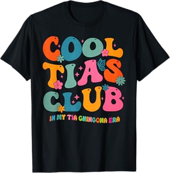 Cool Tias Club in My Tia Chingona Era T-Shirt