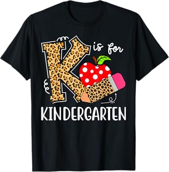 K Is For Kindergarten Teacher Leopard Back to School Kinder T-Shirt