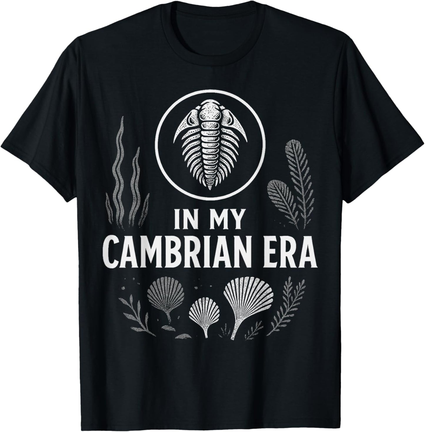 In My Cambrian Era Trilobite Fossil Science Nerd Prehistoric T-Shirt
