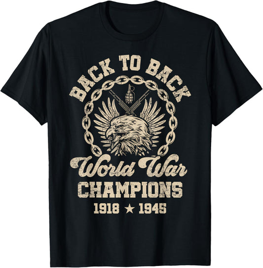 Back-to-Back World War Champs Funny Independence Day Design T-Shirt
