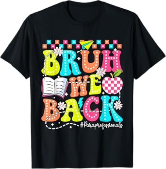 Bruh We Back - Funny Paraprofessional Back to School T-Shirt