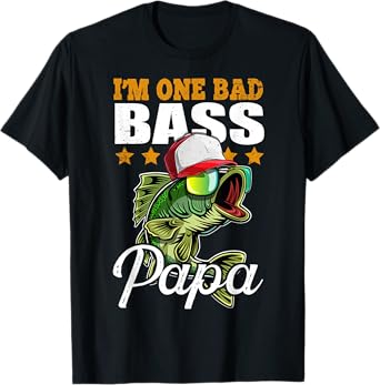 I'm One Bad Bass Papa Funny Bass Fishing Father's Day Gift T-Shirt