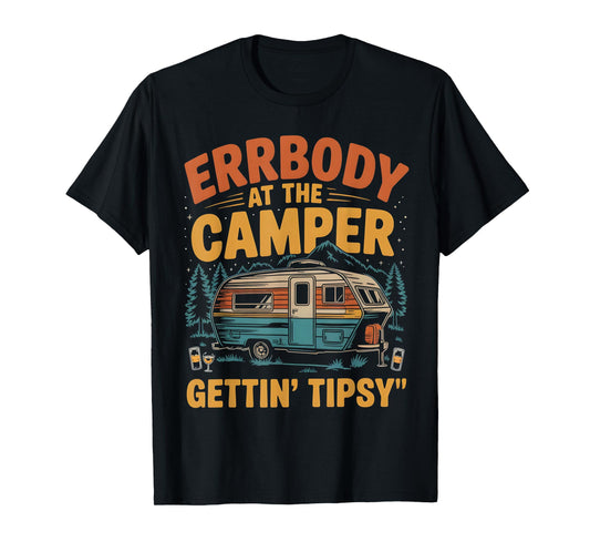 Errbody at The Camper Gettin' Tipsy T-Shirt