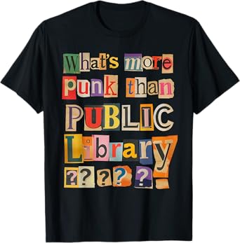 Library Book Lover Whats More Punk Than The Public T-Shirt