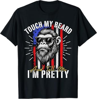 Touch My Beard and Tell Me I'm Pretty Funny Monkey USA Flag T-Shirt