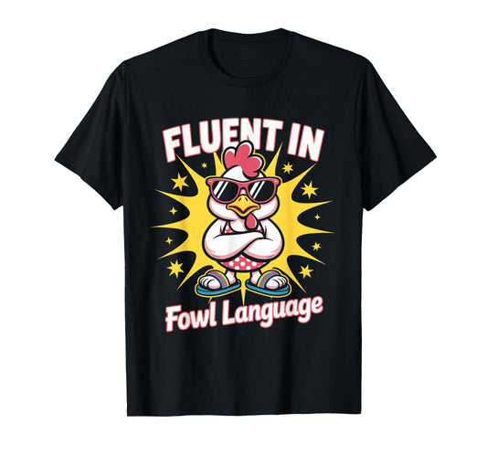 Fluent In Fowl Language Funny Chicken Lady Farmhouse Hen T-Shirt