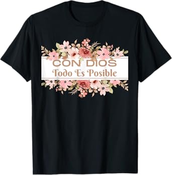 Christian Bible Verse in Spanish Con Dios Todo Es Posible T-Shirt