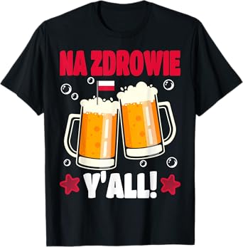 Poland Na Zdrowie Yall Beer Toast Two Mugs Celebration T-Shirt