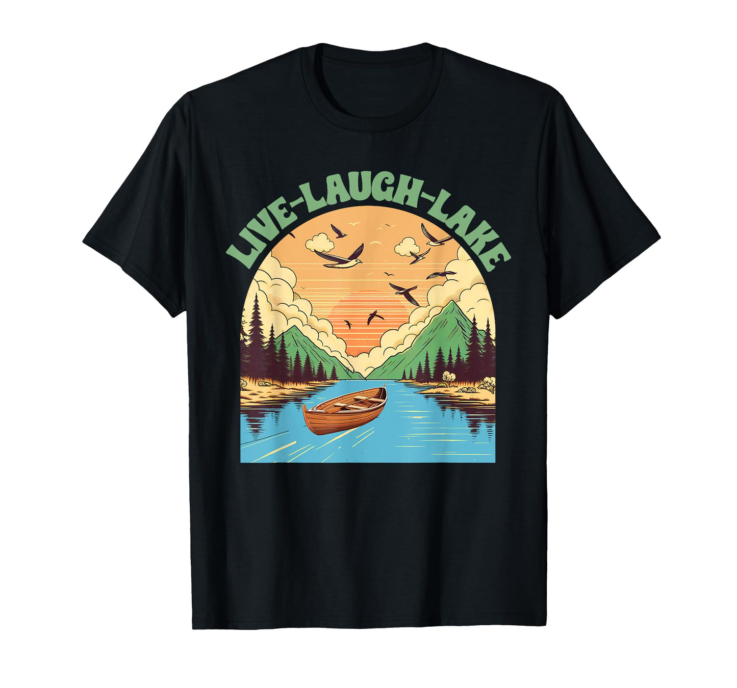 Lake Life Lake Mode Lake Vibes Summer Vacay Live Laugh Lake T-Shirt