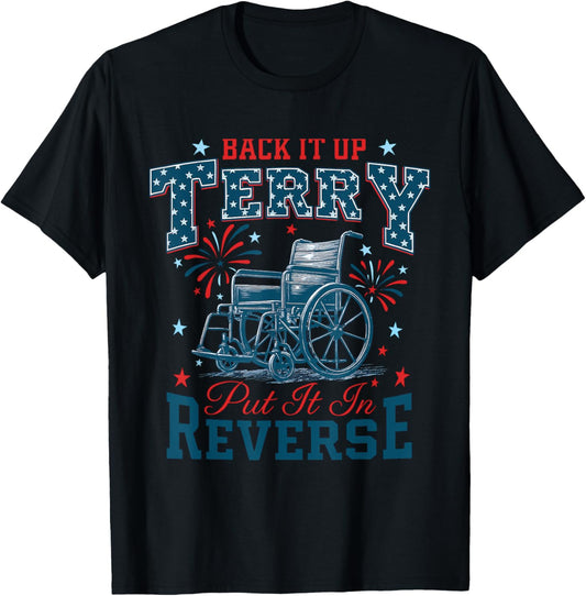 Back It Up Terry Put It In Reverse Funny 4th Of July T-shirt