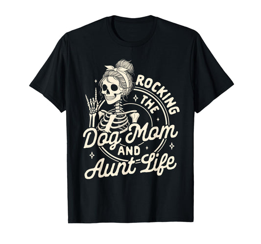 Dog Mama Fur Mama Skeleton Rocking The Dog Mom & Aunt Life T-Shirt