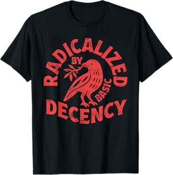 Floral Radicalized by Basic Decency Feminist Activist Gift T-Shirt