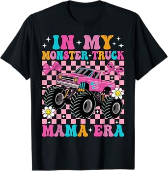 Groovy In My Monster Truck Mama Era Monster Truck Mom T-Shirt