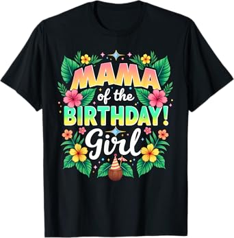 Aloha Hawaii Mother Mama Of The Birthday Girl T-Shirt