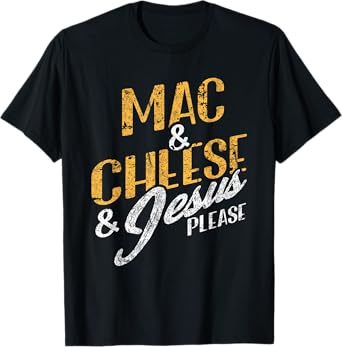 Mac & Cheese Jesus Please Christian Vintage Food Lover T-Shirt