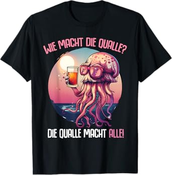 How Does The Jellyfish? Alle! Funny Beer Alcohol Malle T-Shirt