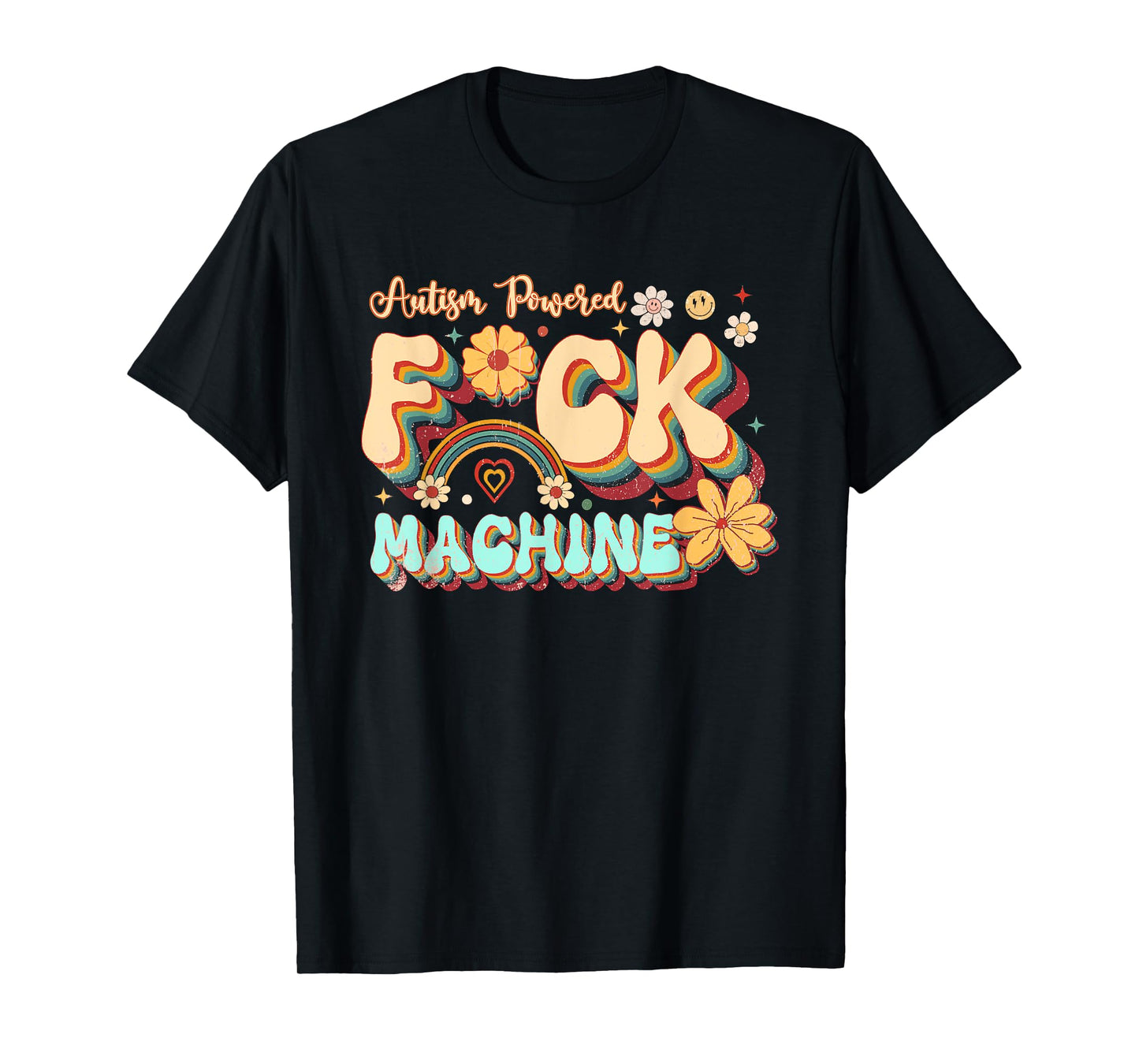 Retro Groovy Flower Quotes Autism Powered F ck Machine T-Shirt