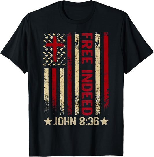 Free Indeed Christian Bible Verse 4th Of July Patriotic T-Shirt