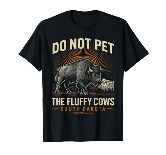 Do Not Pet the Fluffy Cows T-Shirt National Park Funny Bison T-Shirt
