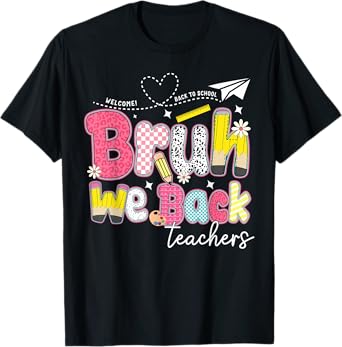 Welcome Back To School Bruh We Back Teachers Kid Girl Women T-Shirt