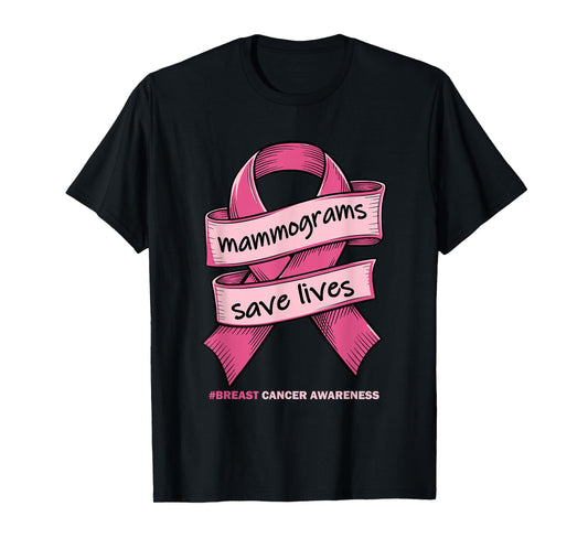 Mammogram Screenings Save Lives Pink Breast Cancer Awareness T-Shirt
