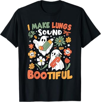 I Make Lungs Sound Bootiful Respiratory Therapist Halloween T-Shirt